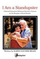I Am a Standupster: A Second-Generation Holocaust Survivor's Account by the Daughter of David Zauder 1477279938 Book Cover