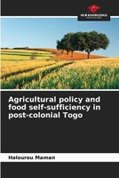 Agricultural policy and food self-sufficiency in post-colonial Togo 6206312143 Book Cover