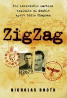 Zigzag - The Incredible Wartime Exploits of Double Agent Eddie Chapman 0749951540 Book Cover
