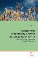 Agricultural Productivity Growth in Sub-Saharan Africa 363907548X Book Cover