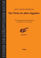 Der Penis Im Alten Agypten: Eine Konzeptorientierte Untersuchung Von Quellen Bis Zur Amarnazeit 3967694151 Book Cover