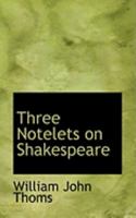 Three Notelets on Shakespeare 102207024X Book Cover