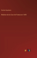 Relation de la Cour de France en 1690 338501137X Book Cover