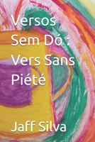 Versos Sem Dó : Vers Sans Piété (Portuguese Edition) B0F193CN9Z Book Cover