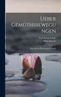 Ueber Gemüthsbewegungen: Eine Psycho-Physiologische Studie 1017602948 Book Cover