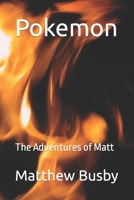 Pokemon: The Adventures of Matt B0CRZ5HQKV Book Cover