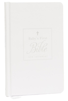 KJV, Baby's First New Testament, Hardcover, White, Red Letter, Comfort Print: Holy Bible, King James Version 0785253386 Book Cover