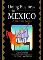 Doing Business in Mexico: A Practical Guide 0789015951 Book Cover