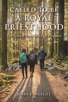 Called to Be a Royal Priesthood: The Biblical Story and Our Response 1669816885 Book Cover