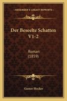 Der Beseelte Schatten V1-2: Roman (1859) 1167671708 Book Cover