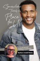 Somewhere There's a Place for Us: Losing My Son and Learning to Laugh Again B0FG7B85KK Book Cover