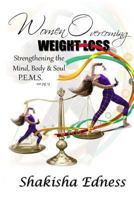 Women Overcoming Weight Loss: Strengthening the Mind Body & Soul 0692025383 Book Cover