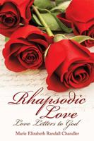 Rhapsodic Love: Love Letters to God 1532098901 Book Cover