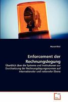 Enforcement der Rechnungslegung: Überblick über die Systeme und Institutionen zur Durchsetzung der Rechnungslegungsnormen auf internationaler und nationaler Ebene 3639348214 Book Cover