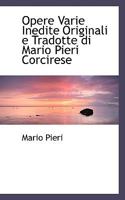 Opere Varie Inedite Originali e Tradotte di Mario Pieri Corcirese 0469330856 Book Cover