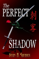The Perfect Shadow 1505878608 Book Cover