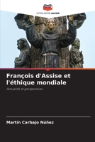 François d'Assise et l'éthique mondiale: Actualité et perspectives 6204131117 Book Cover