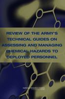 Review of the Army's Technical Guides on Assessing and Managing Chemical Hazards to Deployed Personnel 0309092213 Book Cover