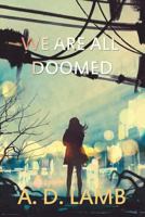 We're All Doomed 1717730787 Book Cover