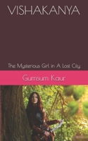 VISHAKANYA: The Mysterious Girl in A Lost City null Book Cover