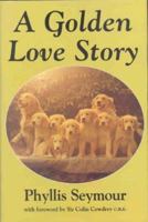 A Golden Love Story (Faith & Fame S.) 0718828828 Book Cover