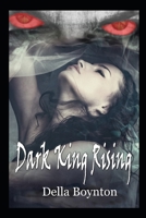 Dark King Rising (The Dark King Rising Series) B0F1845BSZ Book Cover