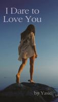 I Dare to Love You 1649572840 Book Cover