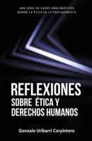 REFLEXIONES SOBRE ÉTICA Y DERECHOS HUMANOS: CASOS EMBLEMÁTICOS 1790323428 Book Cover