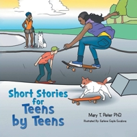 Short Stories for Teens by Teens: Volume 1 1960605569 Book Cover