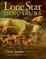 Lone Star Dinosaurs (Louise Lindsey Merrick Natural Environment Series) 0890966621 Book Cover