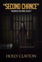 Second Chance: Women Behind Bars 1466992395 Book Cover