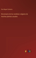 Diccionario de los nombres vulgares de muchas plantas usuales 3368118765 Book Cover