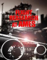 Flight Research at Ames: Fifty-Seven Years of Development and Validation of Aeronautical Technology 1495250652 Book Cover