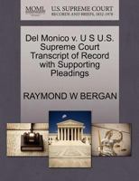Del Monico v. U S U.S. Supreme Court Transcript of Record with Supporting Pleadings 127055400X Book Cover