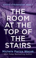 The Room at the Top of the Stairs: A psychological suspense mystery (Secrets of Redemption) 1945363878 Book Cover