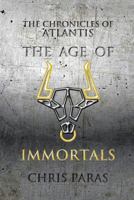 Chronicles of Atlantis: The Age of Immortals 1496904915 Book Cover