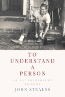 To Understand a Person: An Autobiography 1951937554 Book Cover