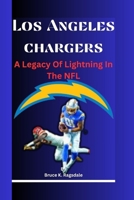 Los Angeles chargers: A Legacy Of Lightning In The NFL B0CTV63ZWL Book Cover