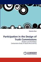 Participation in the Design of Truth Commissions: Realities and Possibilities Comparative Study of South Africa and Fiji 3838389530 Book Cover