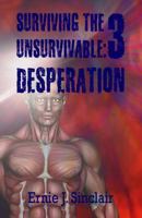 Surviving the Unsurvivable: Desperation 1957757019 Book Cover