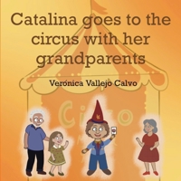 Catalina goes to the circus with her grandparents B0DGXHB99F Book Cover
