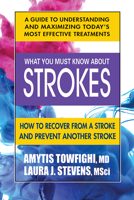 What You Must Know about Strokes: How to Recover from a Stroke and Prevent Another Stroke 0757004830 Book Cover