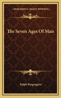 The seven ages of man 1596052775 Book Cover