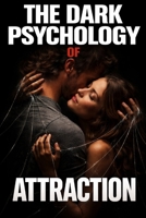 The Dark Psychology of Attraction B0GSZJXDDD Book Cover