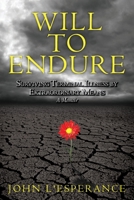 Will to Endure: Surviving Terminal Illness by Extraordinary Means...A Memoir 0615890628 Book Cover