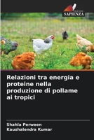 Relazioni tra energia e proteine nella produzione di pollame ai tropici 6207846818 Book Cover