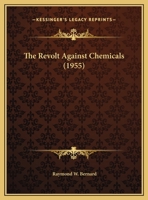 The Revolt Against Chemicals 1169829546 Book Cover