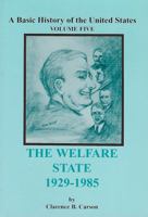 A Basic History of the United States, Vol. 5: The Welfare State, 1929-1985 193178924X Book Cover