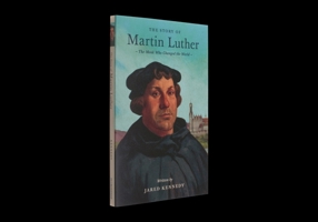 The Story of Martin Luther: The Monk Who Changed the World 1433592681 Book Cover