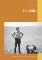 5 x Afrika: Jugendliche Entdeckungsreisen in den 1970er Jahren 3749422176 Book Cover